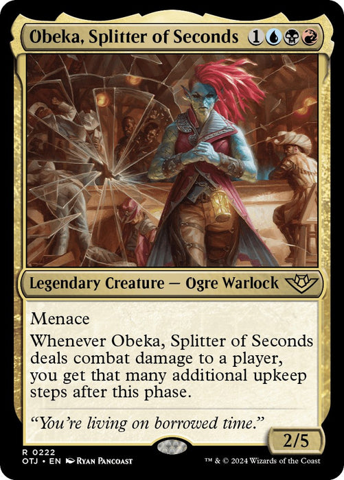 Obeka, Splitter of Seconds [OTJ - 222]
