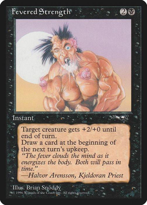 Fevered Strength (Foaming at Mouth) [ALL - 11]
