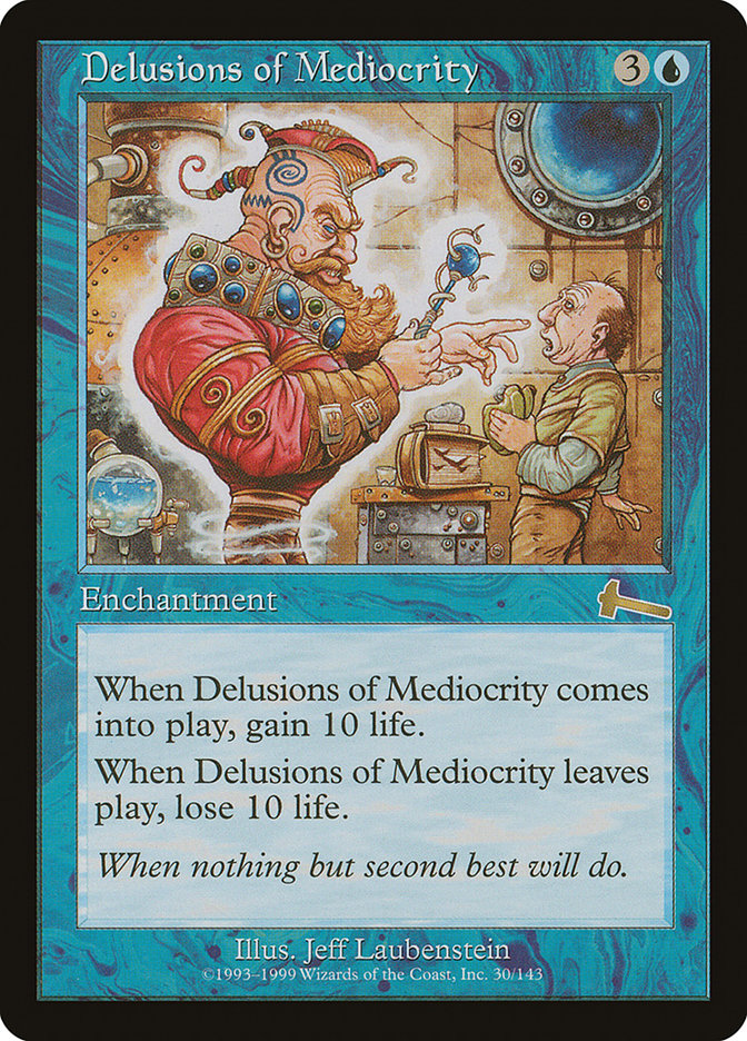 Delusions of Mediocrity [Urza's Legacy] | Yard's Games Ltd